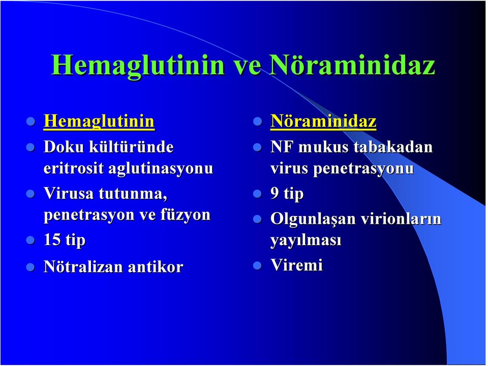 tip Nötralizan tralizan antikor Nöraminidaz NF mukus tabakadan