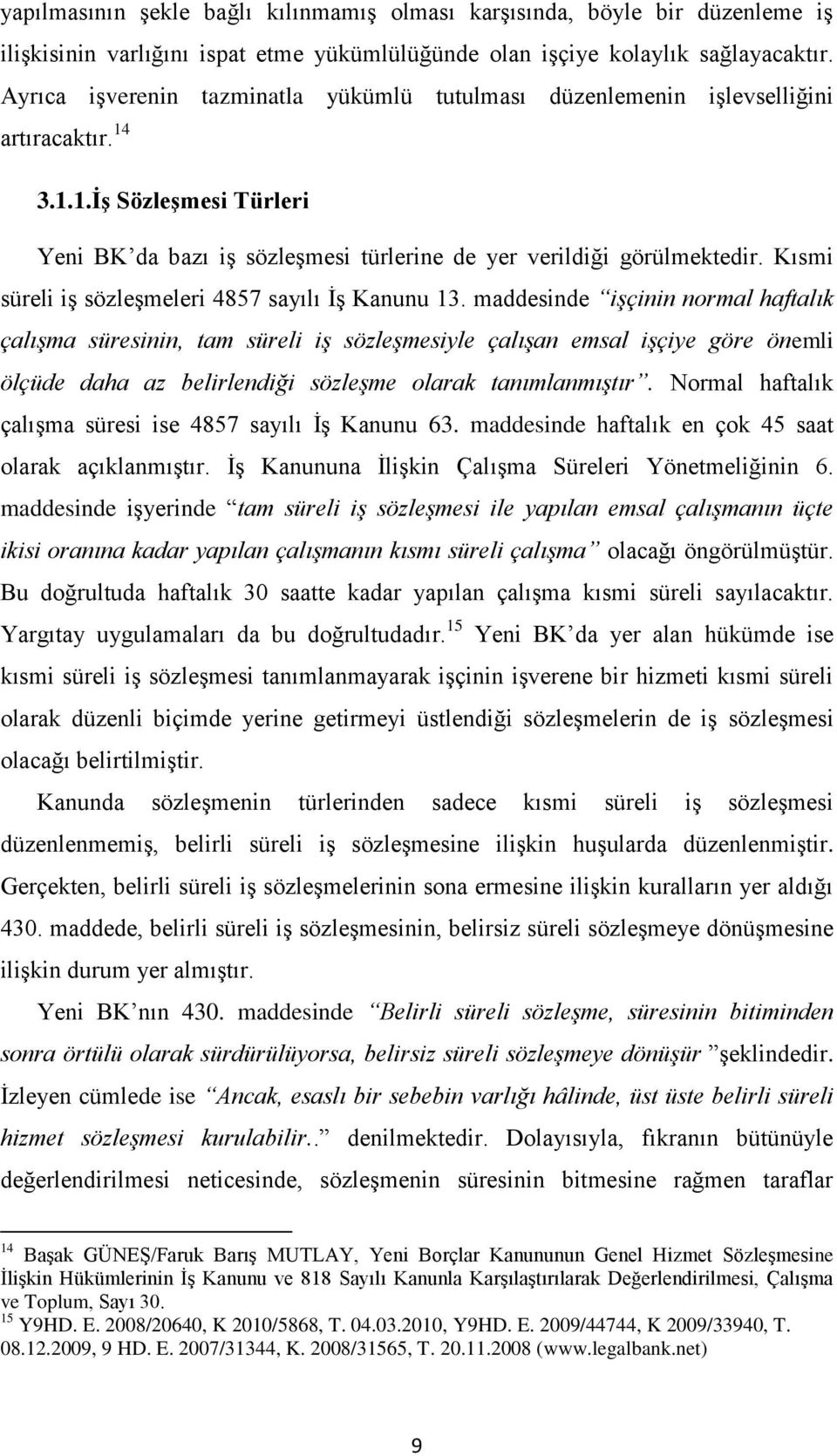 Kısmi süreli iş sözleşmeleri 4857 sayılı İş Kanunu 13.