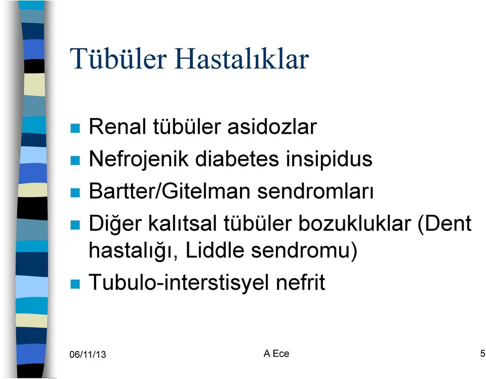 sendromları Diğer kalıtsal tübüler bozukluklar (Dent