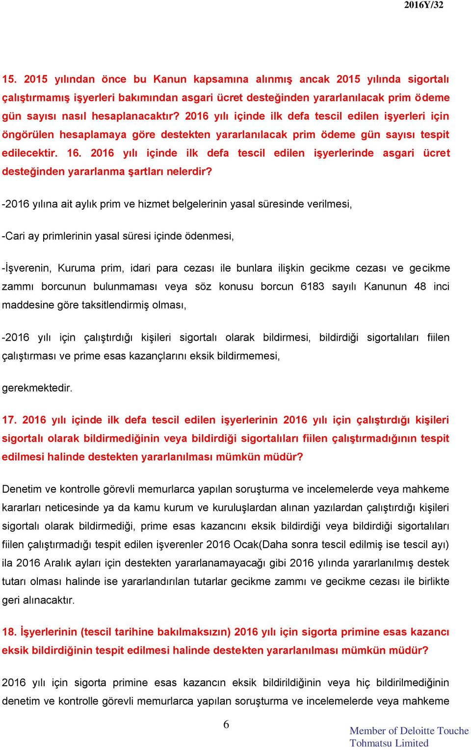 2016 yılı içinde ilk defa tescil edilen işyerlerinde asgari ücret desteğinden yararlanma şartları nelerdir?