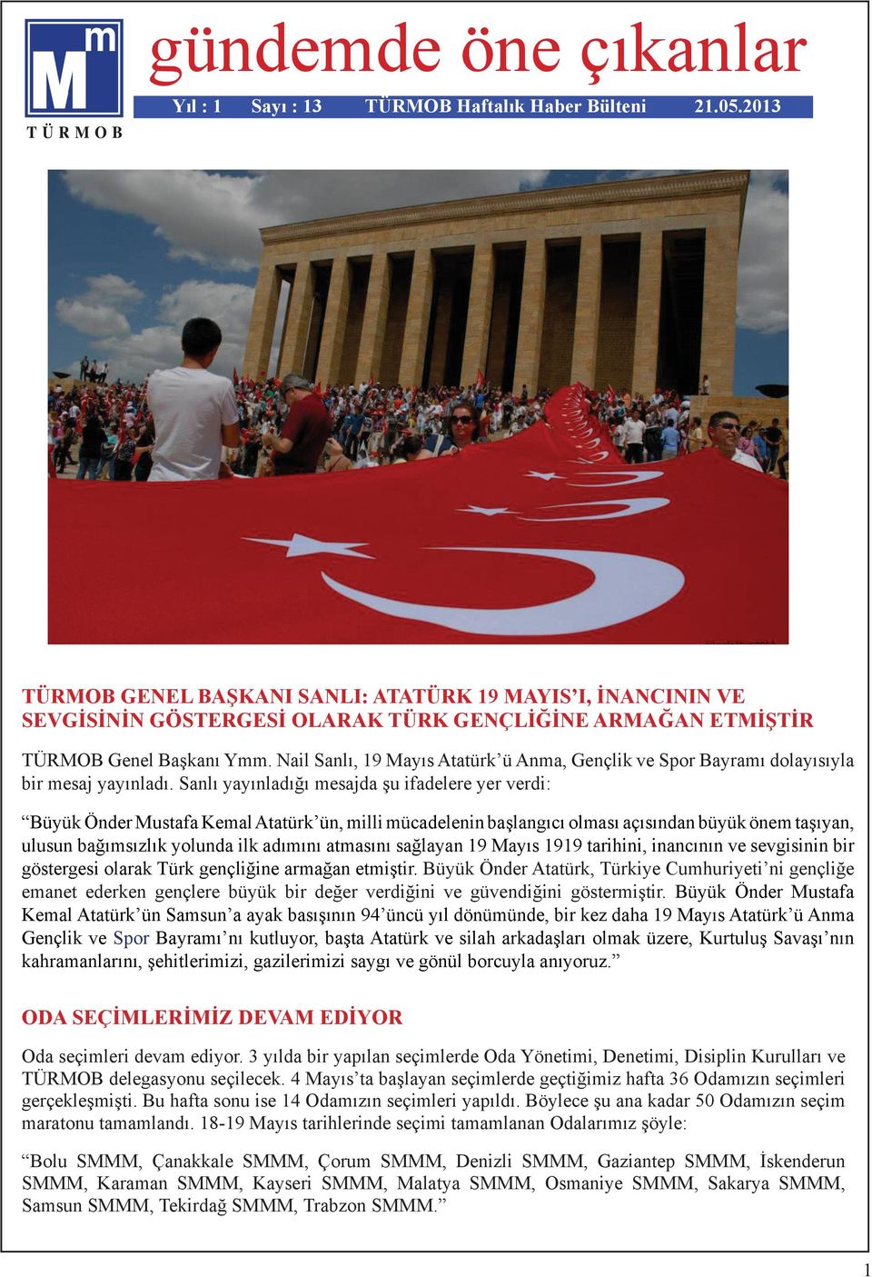 Nail Sanlı, 19 Mayıs Atatürk ü Anma, Gençlik ve Spor Bayramı dolayısıyla bir mesaj yayınladı.