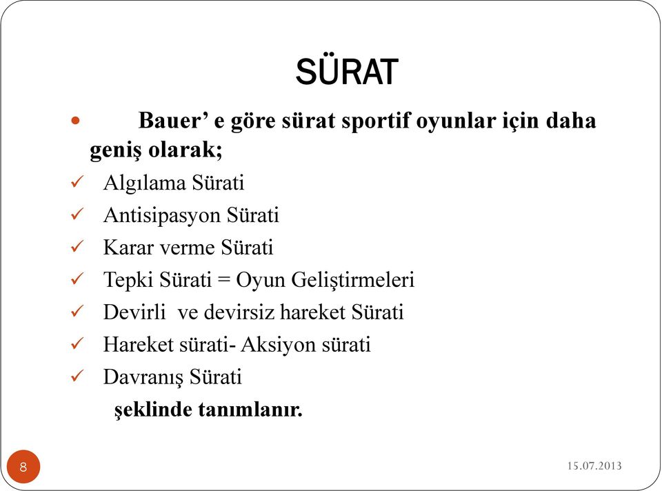 Sürati = Oyun Geliştirmeleri Devirli ve devirsiz hareket Sürati