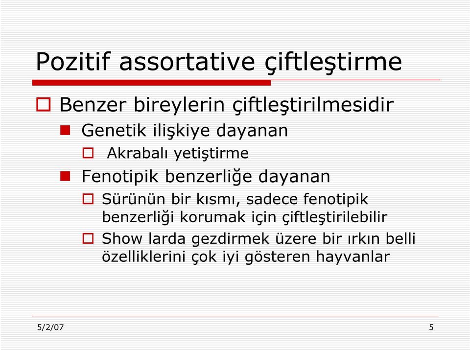 kısmı, sadece fenotipik benzerliği korumak için çiftleştirilebilir Show larda