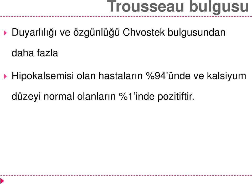 Hipokalsemisi olan hastaların %94 ünde ve