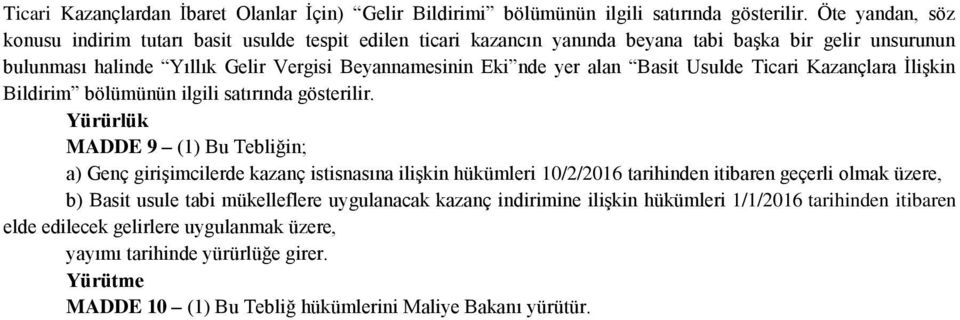 alan Basit Usulde Ticari Kazançlara İlişkin Bildirim bölümünün ilgili satırında gösterilir.