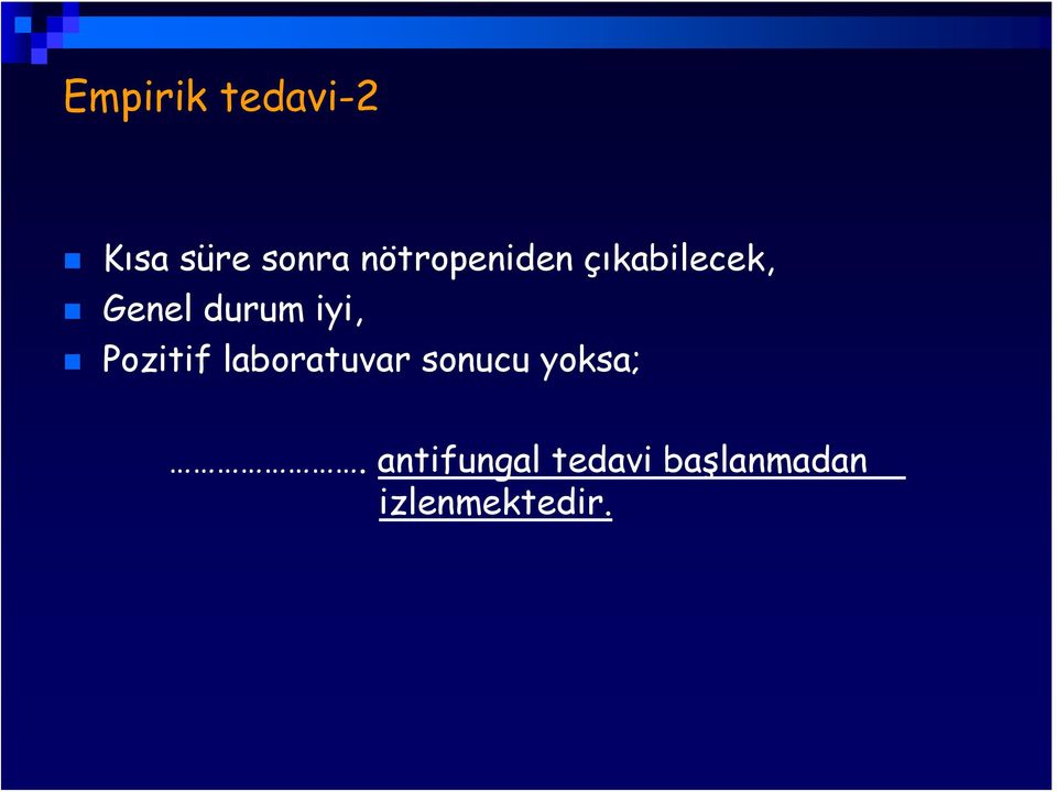 iyi, Pozitif laboratuvar sonucu yoksa;.