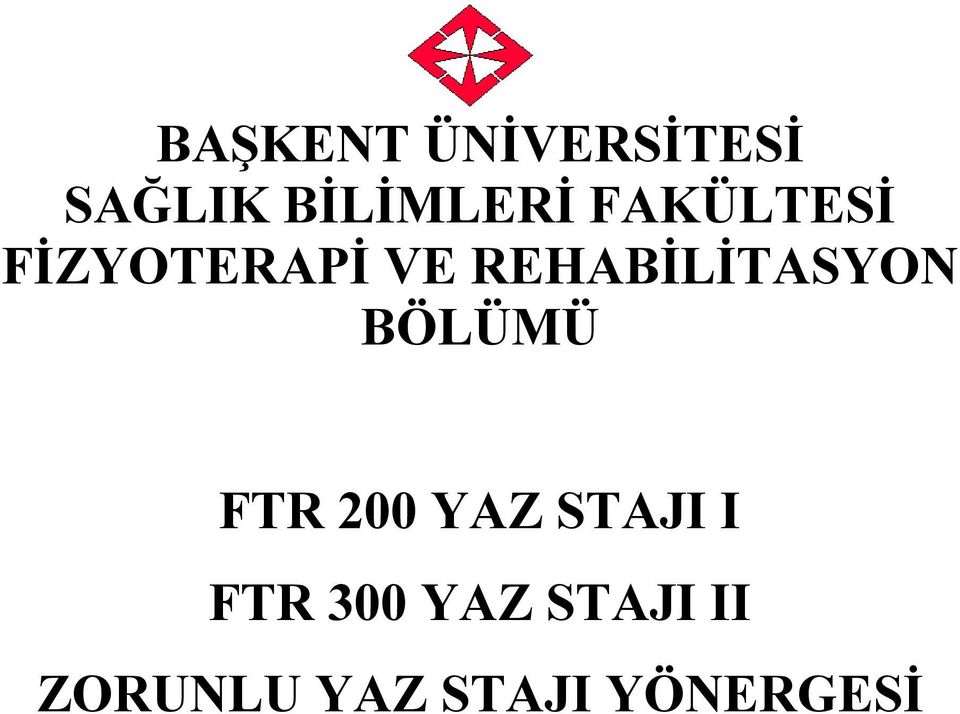 REHABİLİTASYON BÖLÜMÜ FTR 200 YAZ