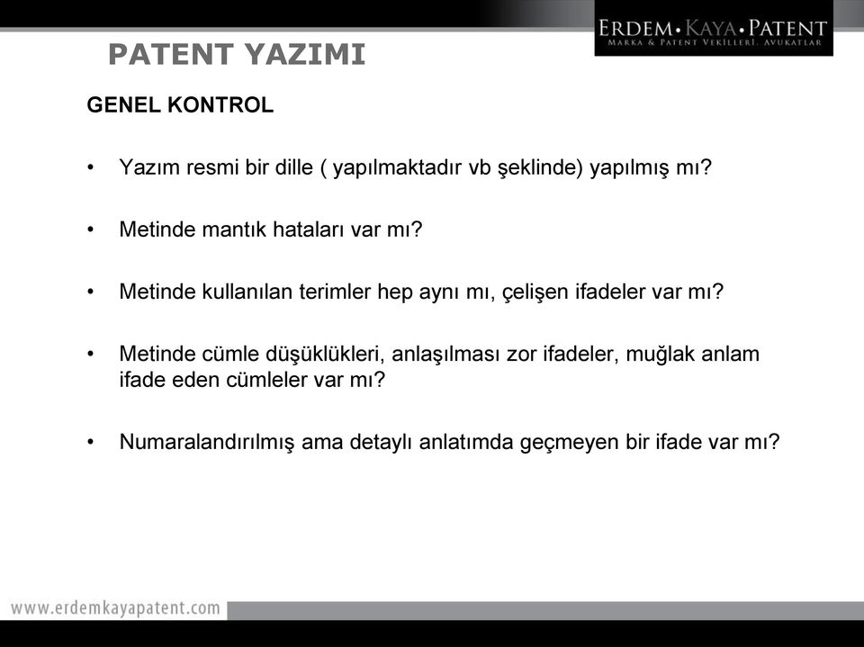 Metinde kullanılan terimler hep aynı mı, çelişen ifadeler var mı?