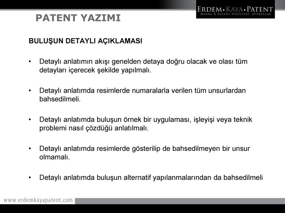 Detaylı anlatımda buluşun örnek bir uygulaması, işleyişi veya teknik problemi nasıl çözdüğü anlatılmalı.