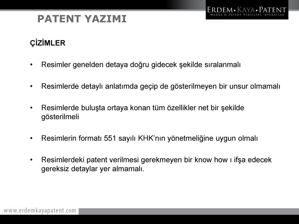 özellikler net bir şekilde gösterilmeli Resimlerin formatı 551 sayılı KHK nın yönetmeliğine