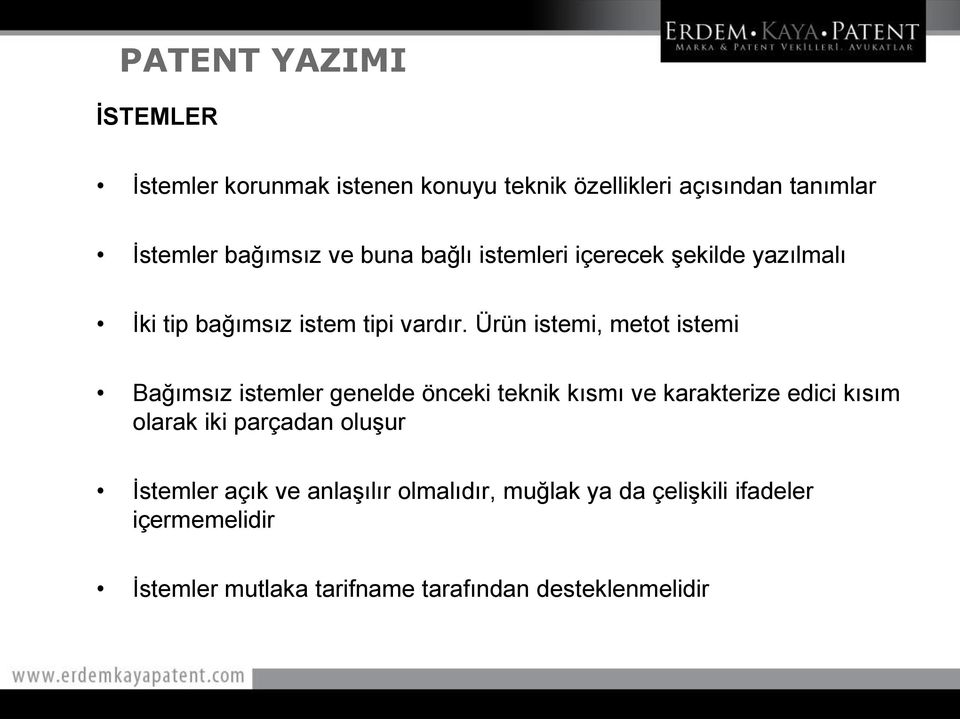 Ürün istemi, metot istemi Bağımsız istemler genelde önceki teknik kısmı ve karakterize edici kısım olarak iki