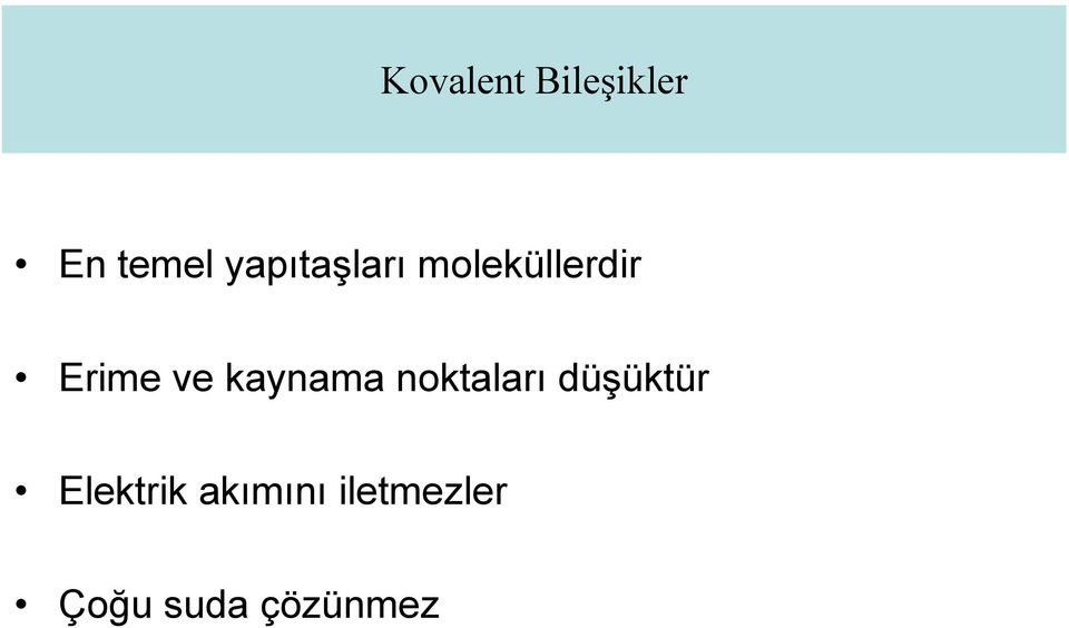 kaynama noktaları düşüktür