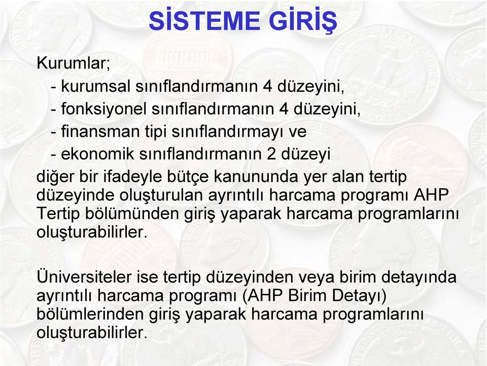 ayrıntılı harcama programı AHP Tertip bölümünden giriş yaparak harcama programlarını oluşturabilirler.