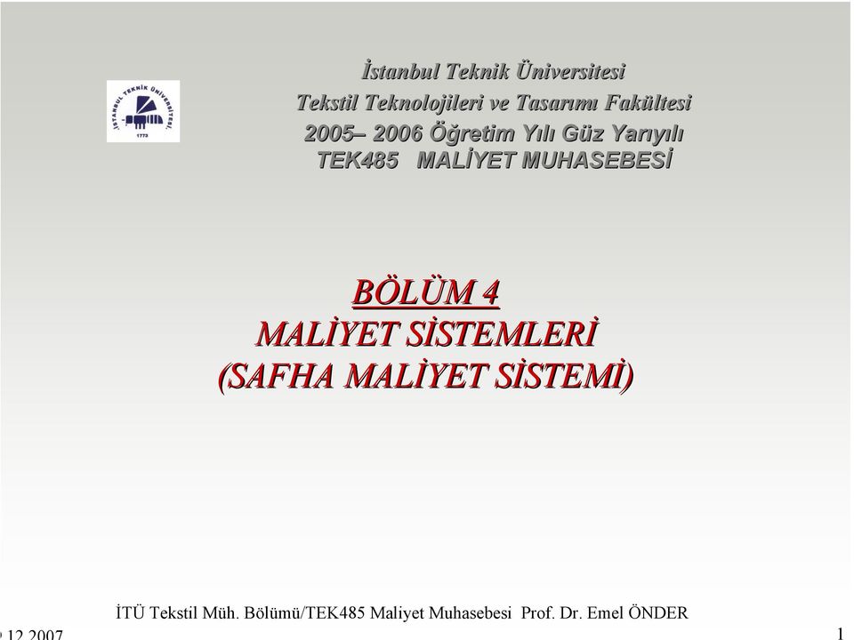 MUHASEBESİ BÖLÜM M 4 MALİYET SİSTEMLERS STEMLERİ (SAFHA MALİYET