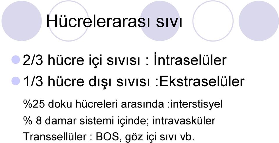 %25 doku hücreleri arasında :interstisyel % 8 damar