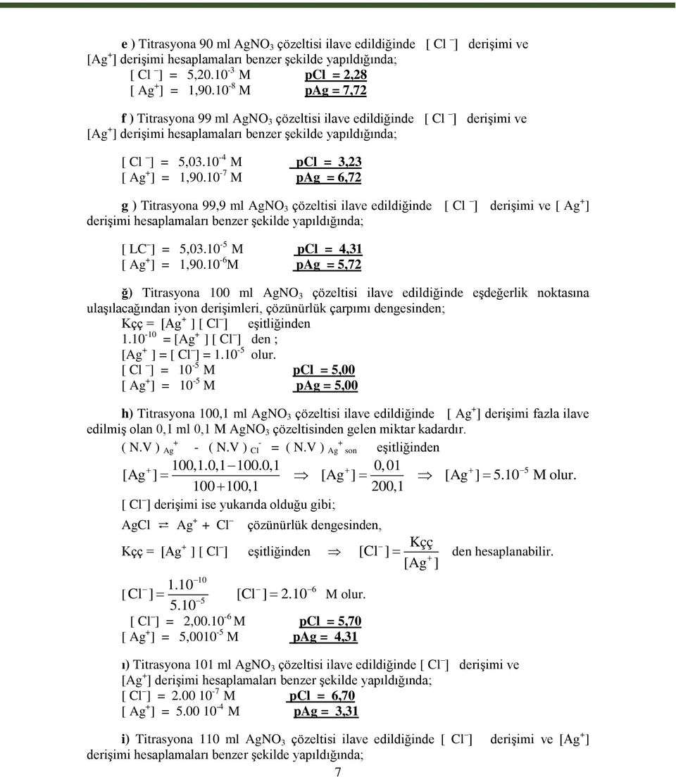 10-4 M pcl = 3,23 [ Ag + ] = 1,90.