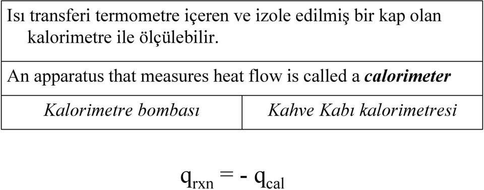 An apparatus that measures heat flow is called a