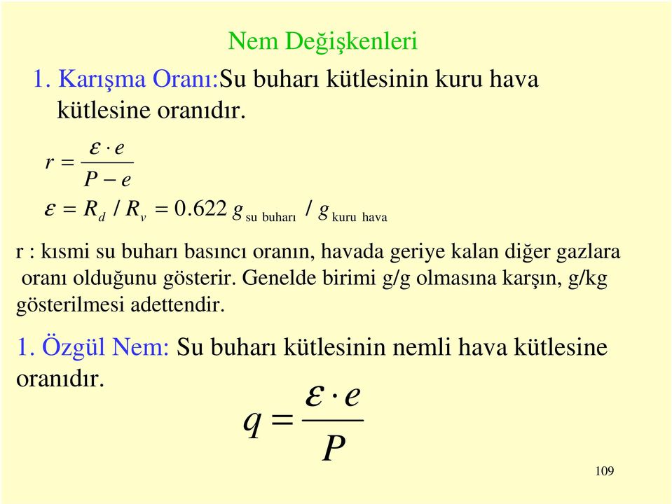 622 buharı / g u g r : kımi u buharı baıncı oranın, havada griy kalan diğr gazlara