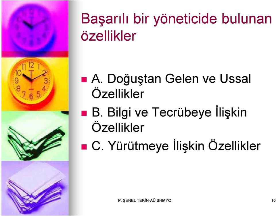 Bilgi ve Tecrübeye İlişkin Özellikler C.