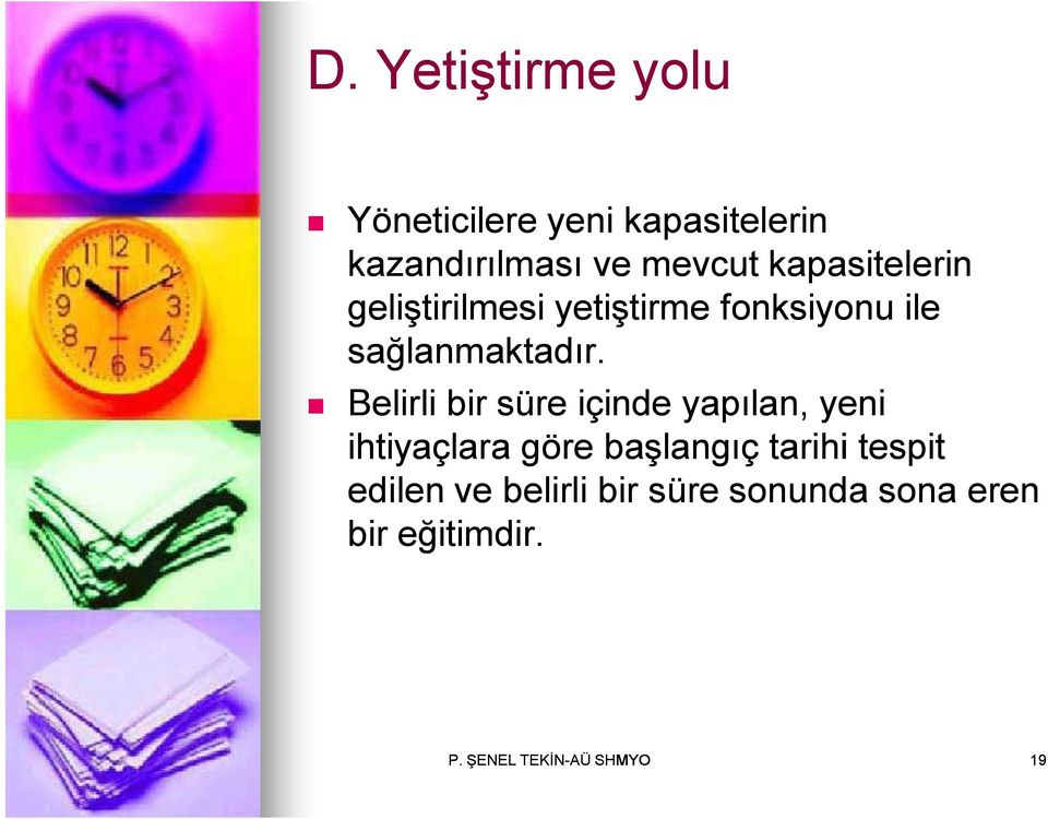 Belirli bir süre içinde yapılan, yeni ihtiyaçlara göre başlangıç tarihi