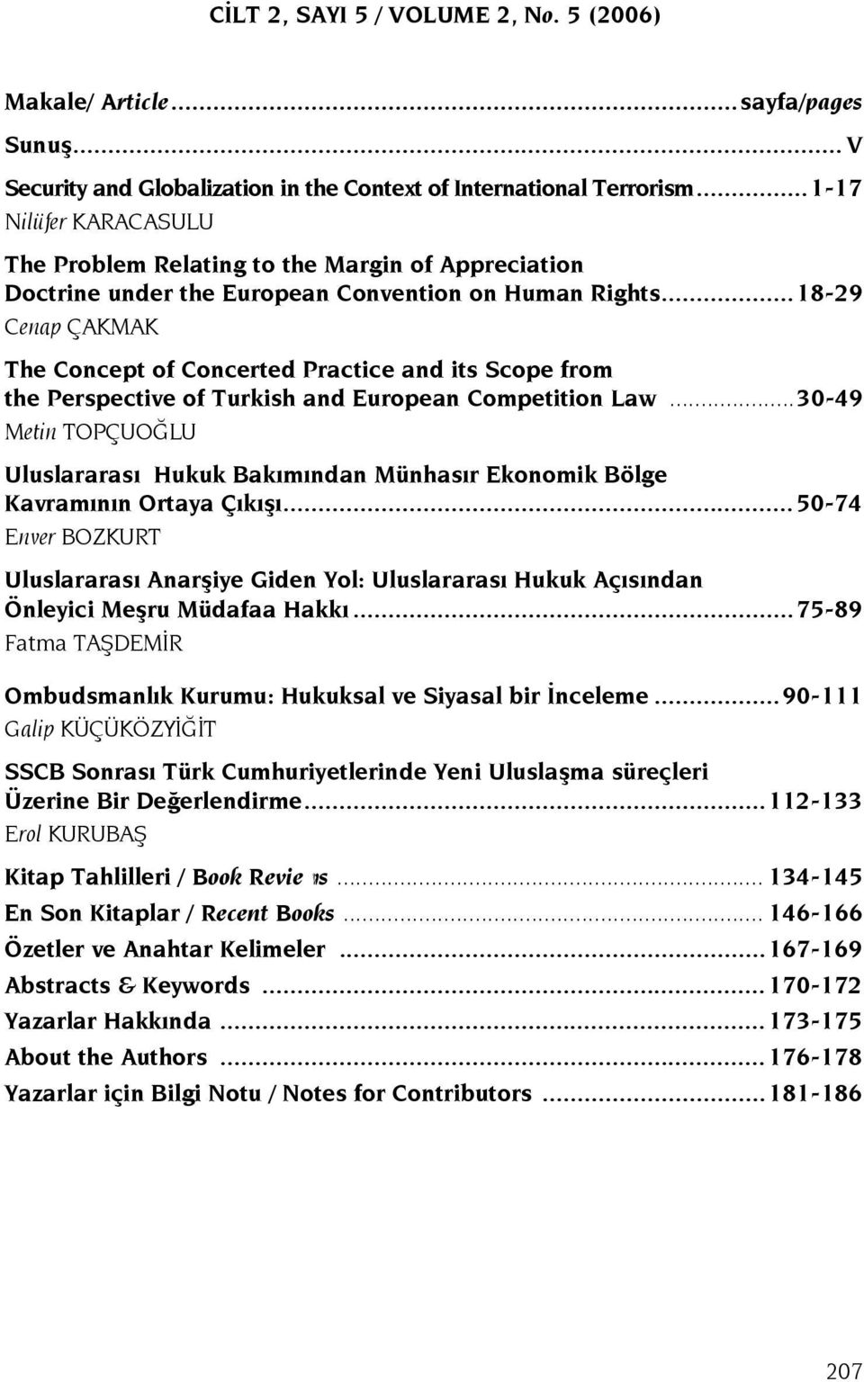 ..18-29 Cenap ÇAKMAK The Concept of Concerted Practice and its Scope from the Perspective of Turkish and European Competition Law.
