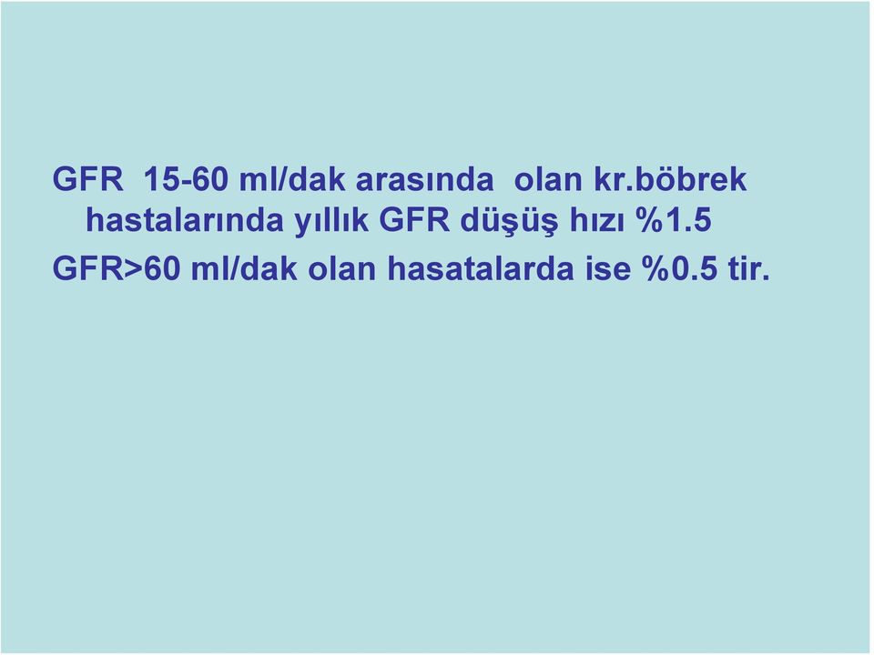 GFR düşüş hızı %1.