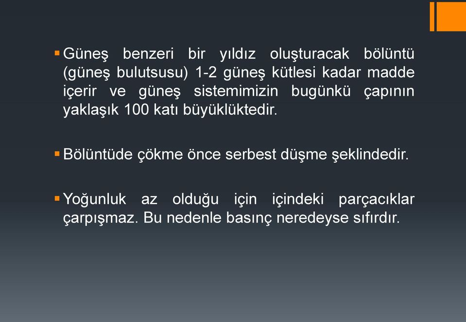 katı büyüklüktedir. Bölüntüde çökme önce serbest düşme şeklindedir.