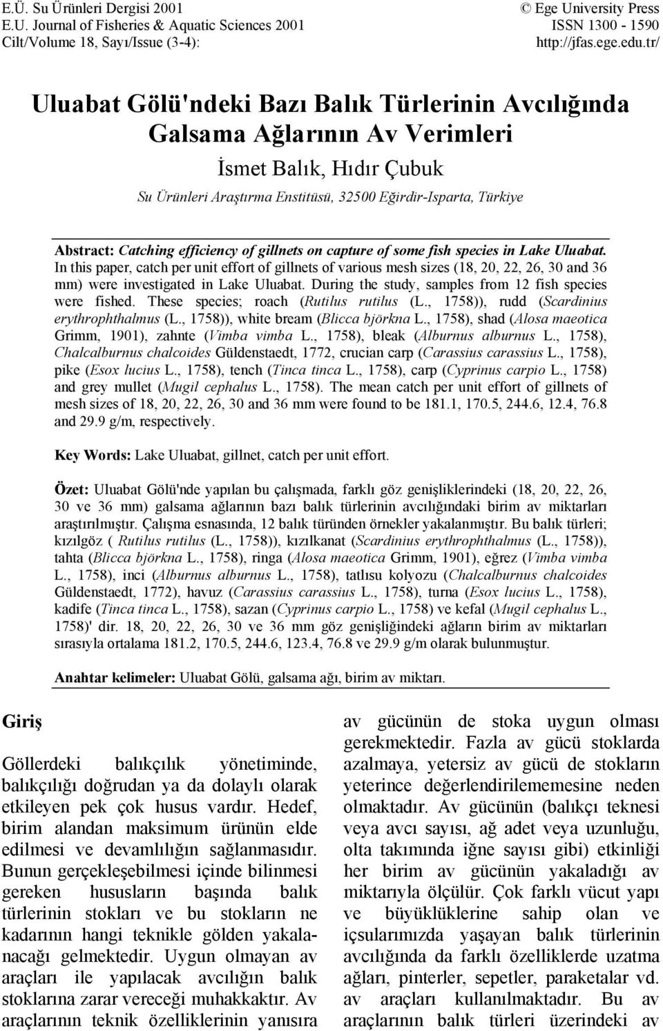 efficiency of gillnets on capture of some fish species in Lake Uluabat.