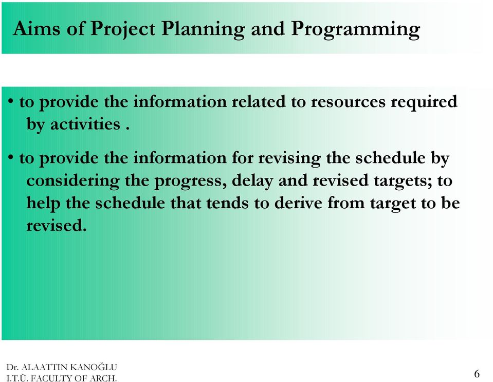 to provide the information for revising the schedule by considering the