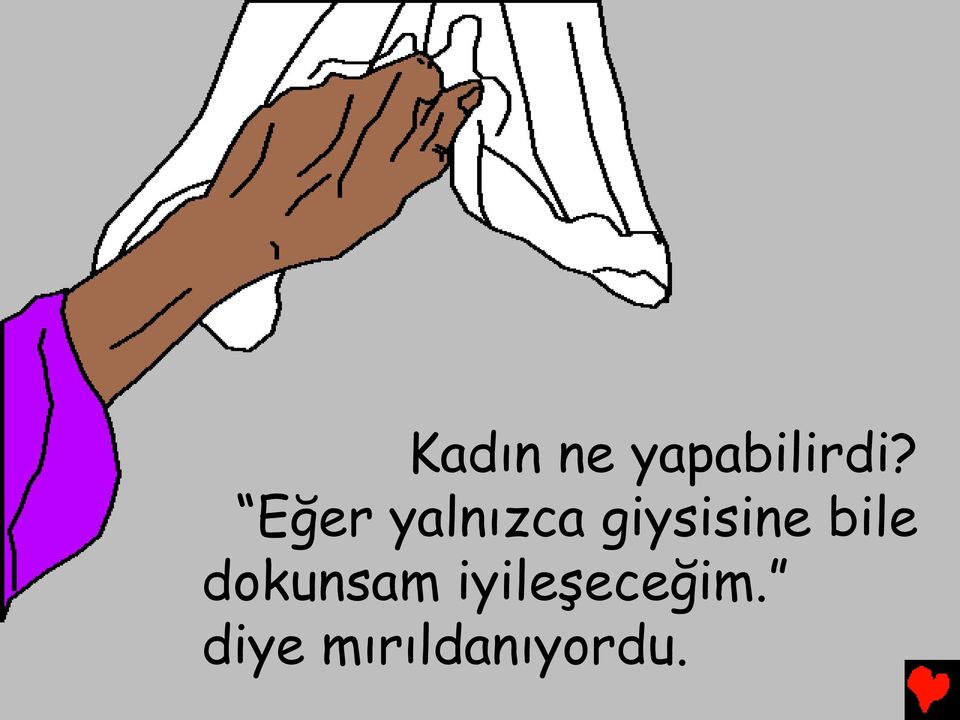 bile dokunsam