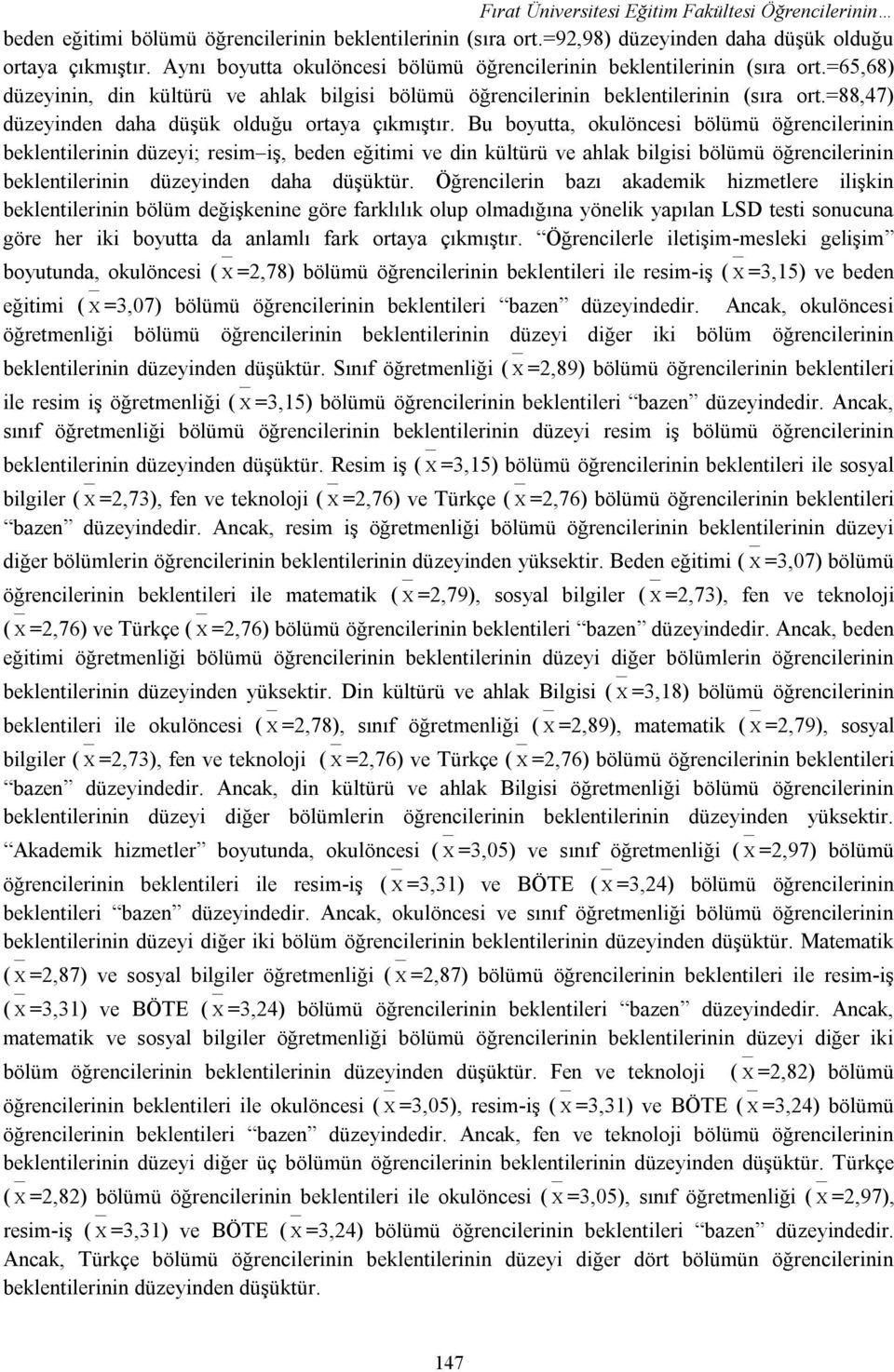 =88,47) düzeyinden daha düşük olduğu ortaya çıkmıştır.