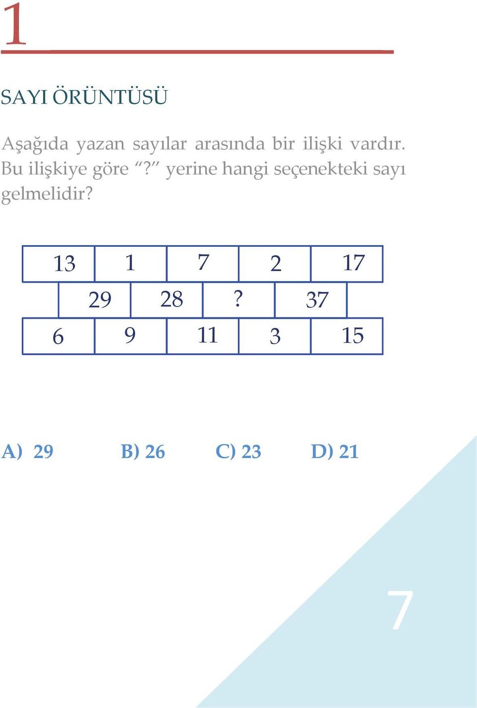 yerine hangi seçenekteki sayı gelmelidir?