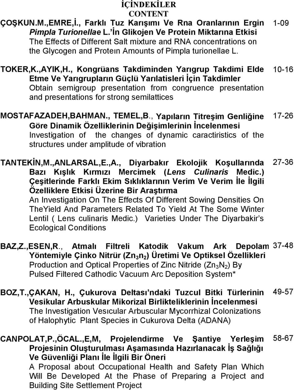 , Kongrüans Takdiminden Yarıgrup Takdimi Elde Etme Ve Yarıgrupların Güçlü Yarılatisleri İçin Takdimler Obtain semigroup presentation from congruence presentation and presentations for strong