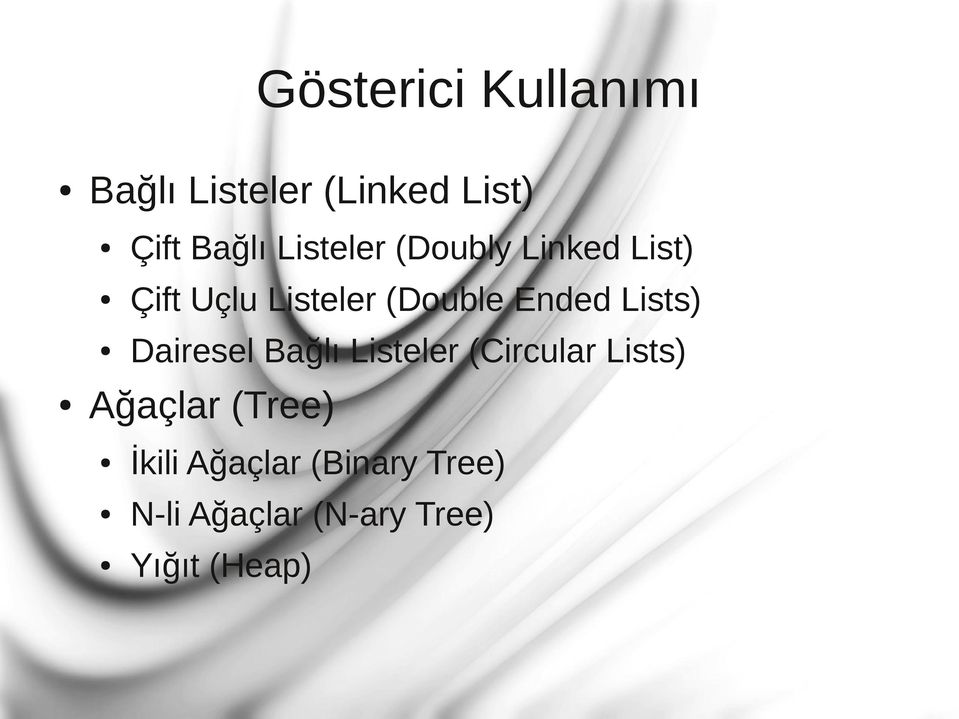 Lists) Dairesel Bağlı Listeler (Circular Lists) Ağaçlar (Tree)