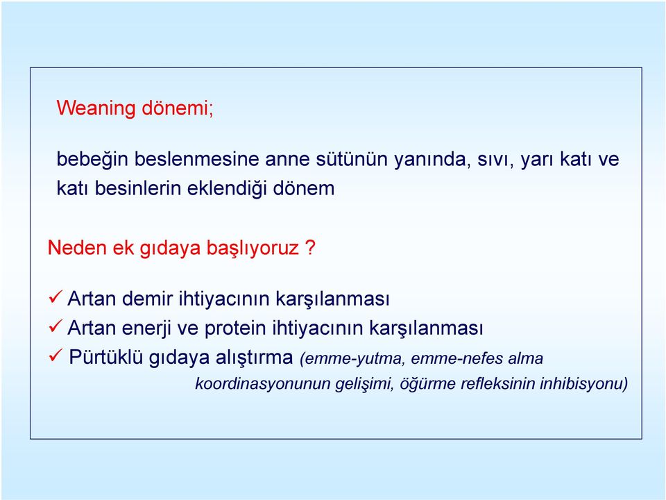 Artan demir ihtiyacının karşılanması Artan enerji ve protein ihtiyacının