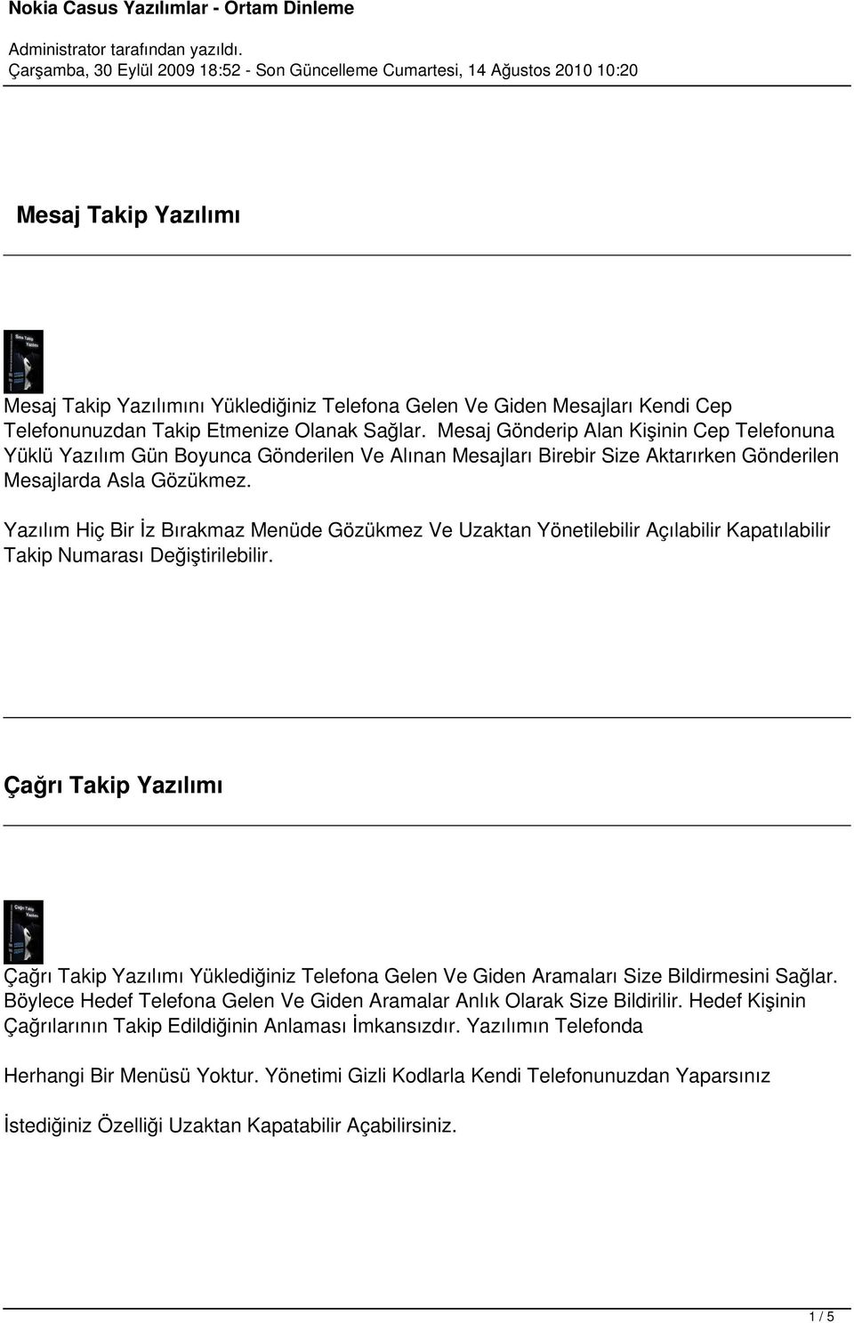 Yazılım Hiç Bir İz Bırakmaz Menüde Gözükmez Ve Uzaktan Yönetilebilir Açılabilir Kapatılabilir Takip Numarası Değiştirilebilir.