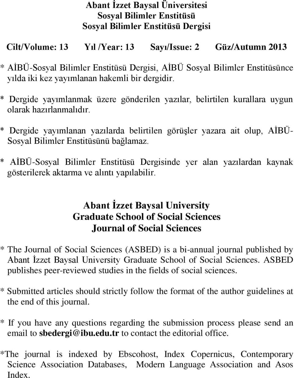 Abant İzzet Baysal University Graduate School of Social Sciences Journal of Social Sciences * The Journal of Social Sciences (ASBED) is a bi-annual journal published by Abant İzzet Baysal University