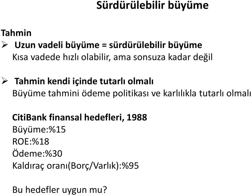 tahmini ödeme politikası ve karlılıkla tutarlı olmalı CitiBank finansal hedefleri,