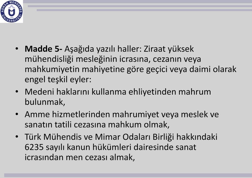 bulunmak, Amme hizmetlerinden mahrumiyet veya meslek ve sanatın tatili cezasına mahkum olmak, Türk Mühendis