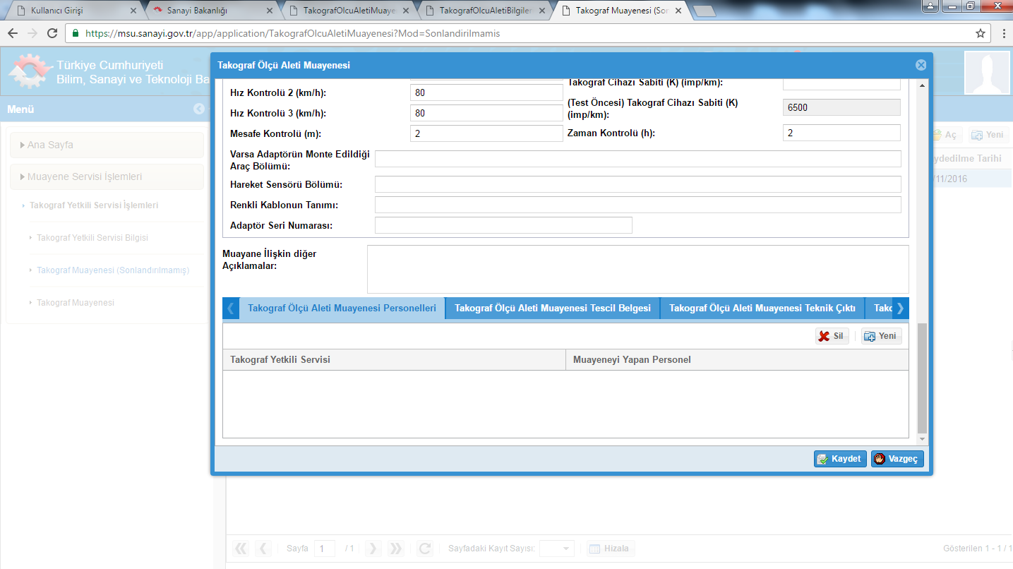 İnceleme kısmında yer alan veri alanları doldurulduktan sonra alt kısımda yer alan Takograf Ölçü Aleti Muayenesi Personelleri sekmesi aracılığıyla Takograf muayenesini gerçekleştiren personel Yeni