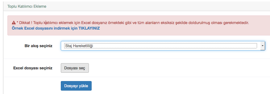 ADIM 11: Bir ADIM akışa 13: ekleyeceğiniz katılımcıları tek tek girmek yerine, TOPLU KATILIMCI EKLE butonuna tıklayarak, açılan sayfadan örnek Excel listesini indiriniz, katılımcılarınızın