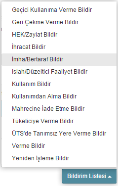 Tekil Ürün Sorgulama Ekranı İmha/Bertaraf Bildirimi bildirimi yapılmak istenen tekil ürün listeden seçilerek Bildirim Listesi ( ) düğmesine