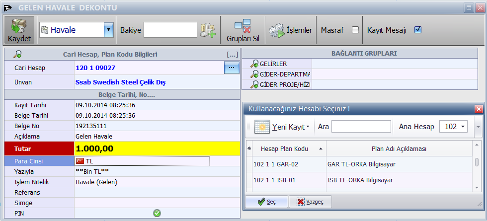 ÖDEME (TAHSİLAT-TEDİYE) Yeni Kayıt o Nakit o Havale o Kredi Kartı o Çek o Senet o Mail Order o Fiş Para o Dekont Düzeltme Silme Yazdırma Ek Alan Tanımlama Dosya Ekleme Muhasebe Fişi,