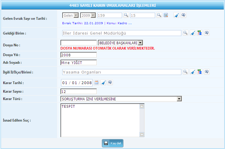 4483 Kayıt İşlemleri: 4483 Kayıt İşlemlerinin yapıldığı ilk sayfadır. Bilgi girilmesi gereken alanlar doldurulduktan sonra butonuna basılır. Dosya Numarası otomatik olarak gelmektedir.