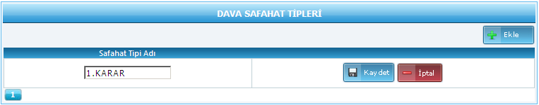 Dava Safahat Tipleri Kayıt: Eklenmiş dava safahat tipleri ile ilgili işlemleri yapmak mümkündür.