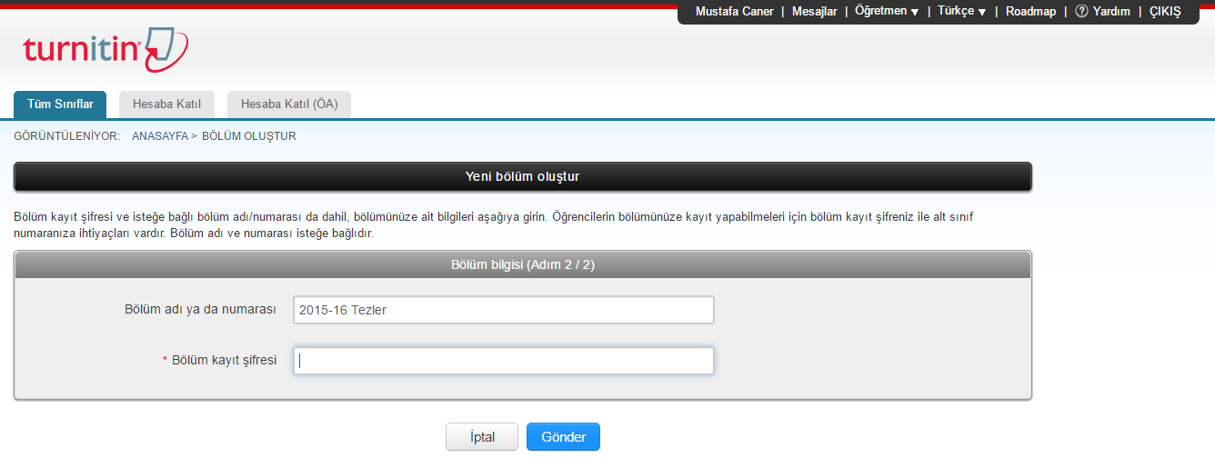 Turnitin de Bölüm Oluşturma 3 Bölüm adı sekmesine örnekte olduğu gibi dönem bilgileri ya da başka bir ad kullanabilirsiniz Bölüm kayıt şifresi olarak da kolay