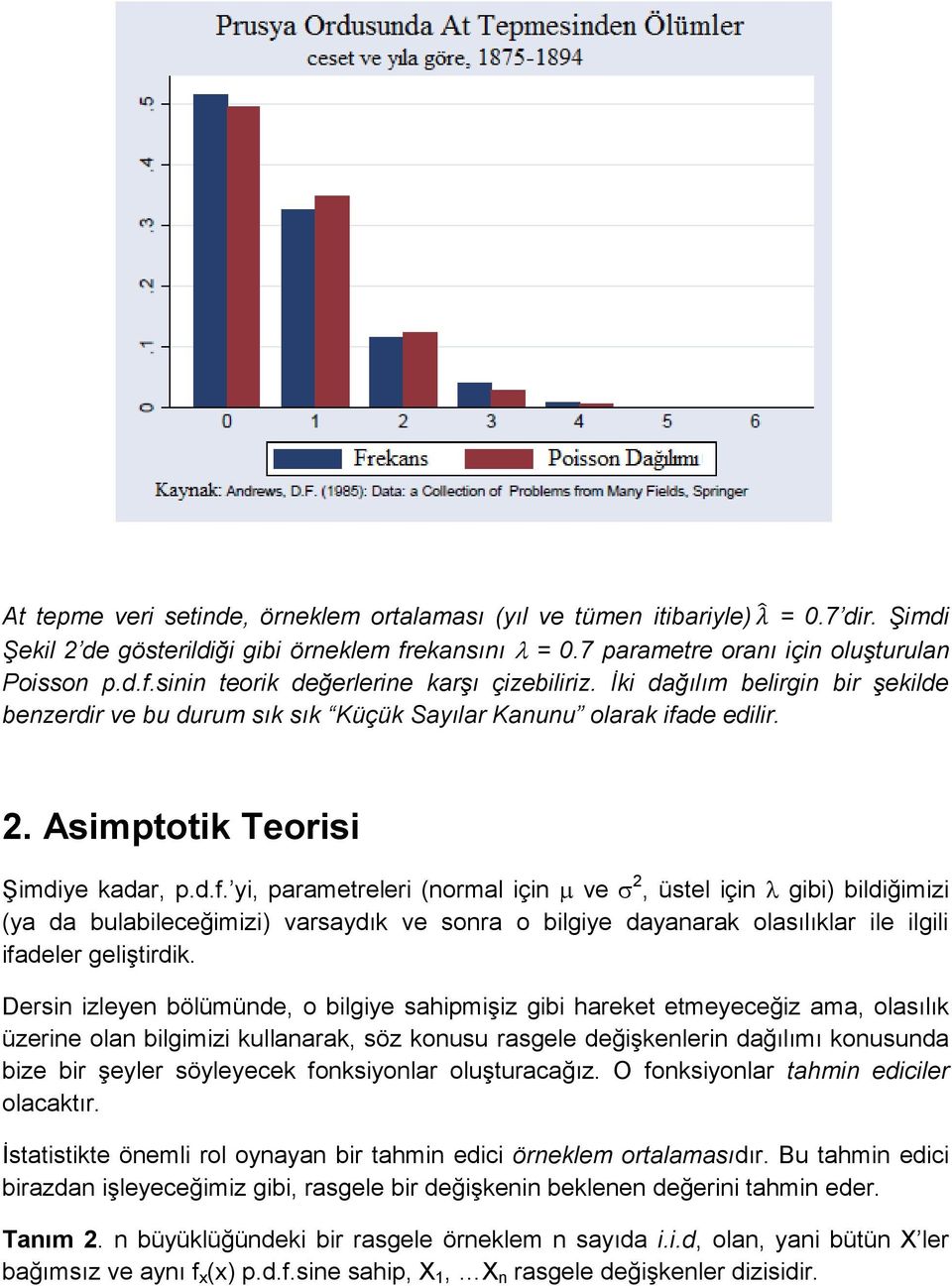 de edilir. 2. Asimptotik Teorisi Şimdiye kadar, p.d.f.