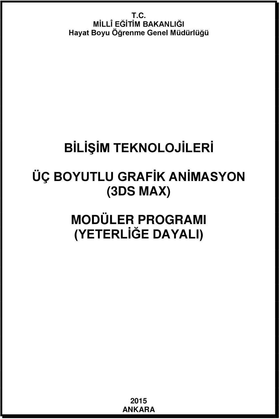 TEKNOLOJİLERİ ÜÇ BOYUTLU GRAFİK ANİMASYON