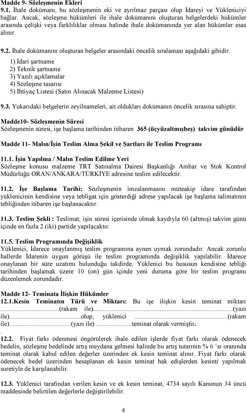 Đhale dokümanını oluşturan belgeler arasındaki öncelik sıralaması aşağıdaki gibidir.