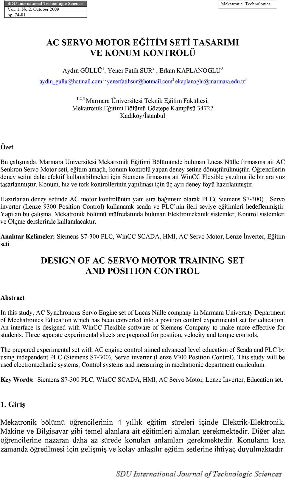 Lucas Nülle firmasına ait AC Senkron Servo Motor seti, eğitim amaçlı, konum kontrolü yapan deney setine dönüştürülmüştür.